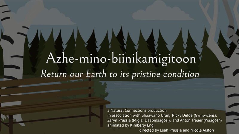 Azhe-mino-biinikamigitoon: Return our Earth to its pristine condition 